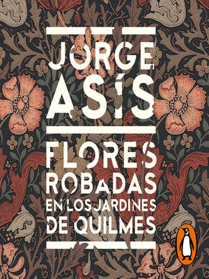 cover image of Flores robadas en los jardines de Quilmes